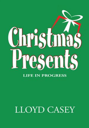 Christmas Presents: Life in Progress