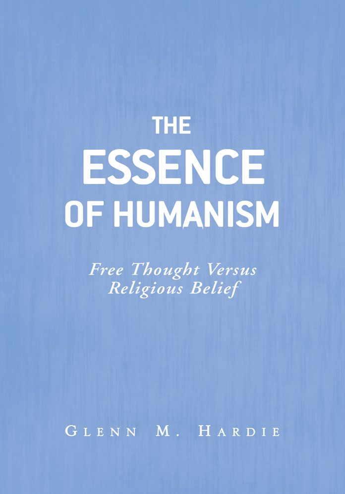 The Essence of Humanism: Free Thought Versus Religious Belief