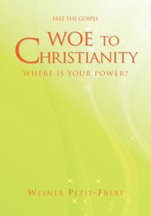 Woe to Christianity: Where Is Your Power?