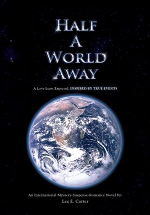 Half A World Away: A Love Least Expected: Inspired by True Events