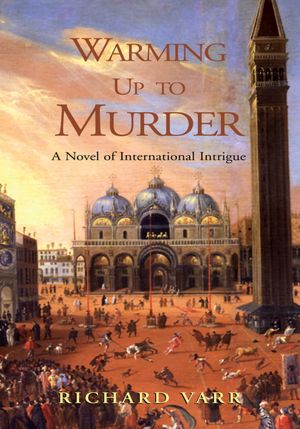 Warming Up to Murder: A Novel of International Intrigue