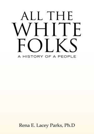 ALL THE WHITE FOLKS: A HISTORY OF A PEOPLE