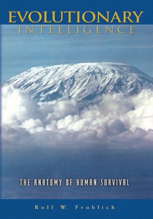 Evolutionary Intelligence: The Anatomy of Human Survival