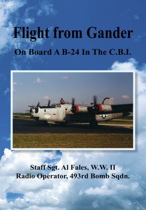 Flight from Gander: On Board A B-24 In The C.B.I.