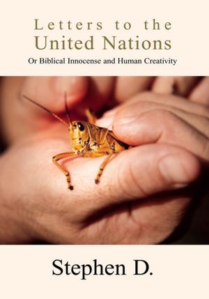 Letters to the UN: Or Biblical Innocense and Human Creativity