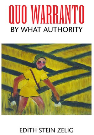 QUO WARRANTO: BY WHAT AUTHORITY