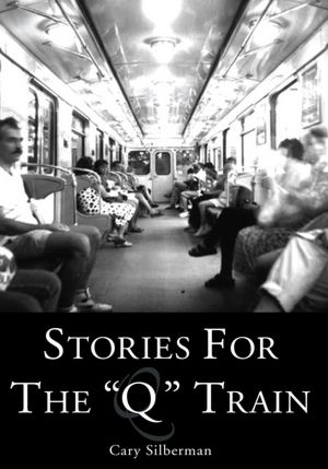 STORIES FOR THE "Q" TRAIN