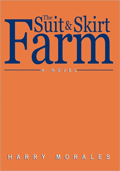 The Suit and Skirt Farm: A Novel: A Novel