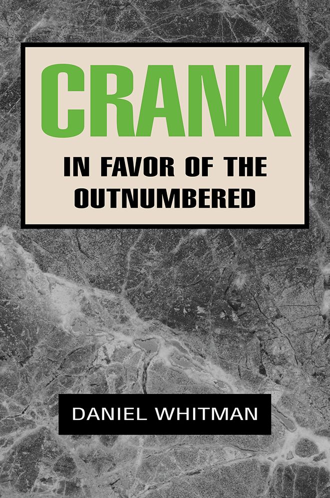 Crank: In Favor of the Outnumbered
