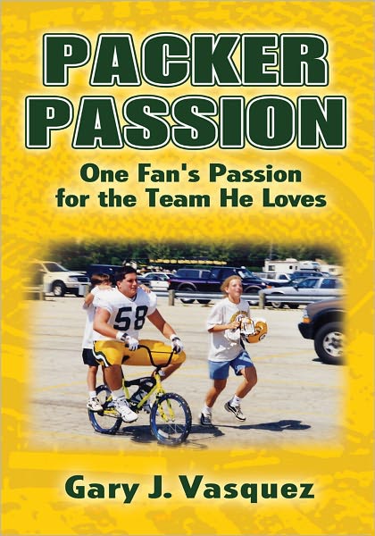 Packer Passion: One Fan's Passion for the Team He Loves