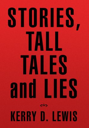 Stories, Tall tales and Lies