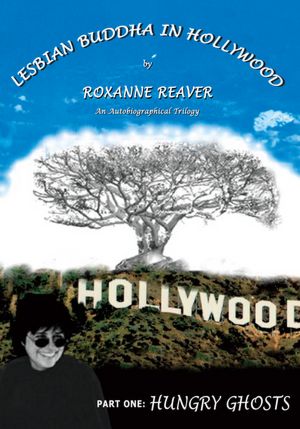 Hungry Ghosts: Lesbian Buddha In Hollywood: Book One