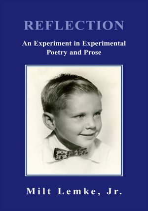 REFLECTION: An Experiment in Experimental Poetry and Prose