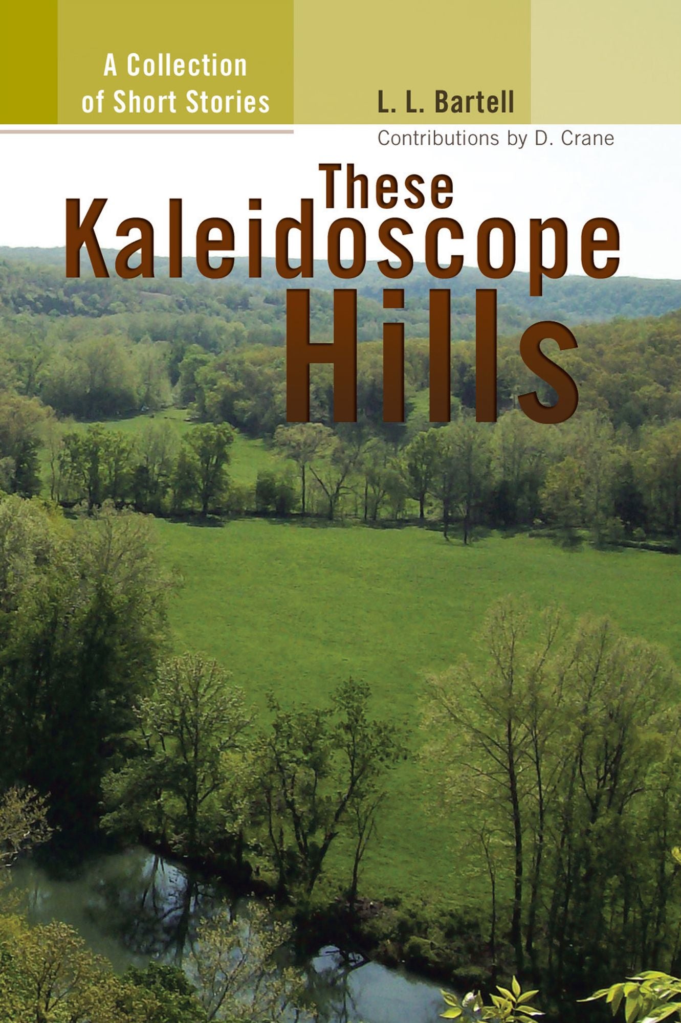 These Kaleidoscope Hills: A Collection of Short Stories