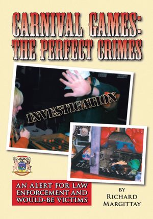 Carnival Games: The Perfect Crimes: An Alert for Law Enforcement and Would-Be Victims
