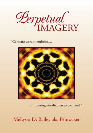 Perpetual Imagery: "Constant word stimulation...causing visualization to the mind."