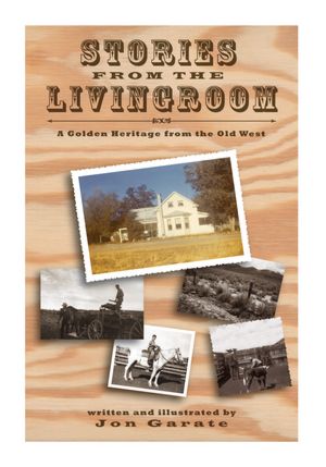 Stories From the Living Room: A Golden Heritage From The Old West