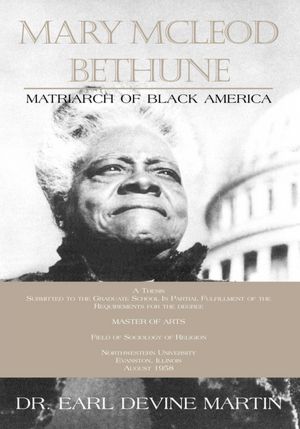 Mary McLeod Bethune: Matriarch of Black America