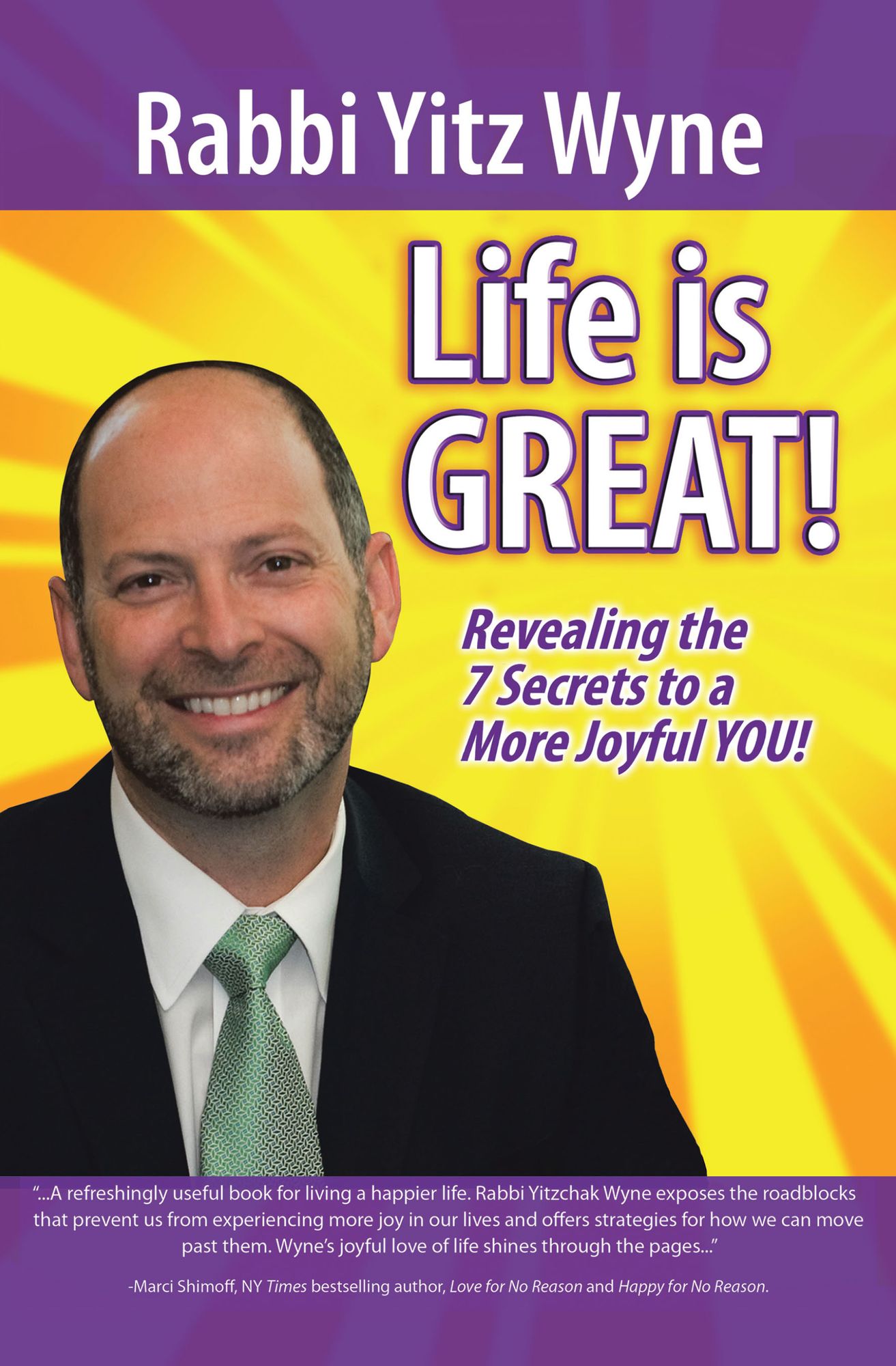 Life Is Great!: Revealing the 7 secrets to a more Joyful you!