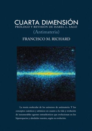 CUARTA DIMENSIÓN (Antimateria): Prólogo y revisión de Isabel L. Sago