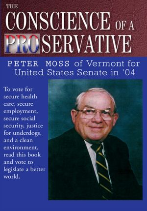 The Conscience of a Proservative: Peter Moss For United States Senate in 04