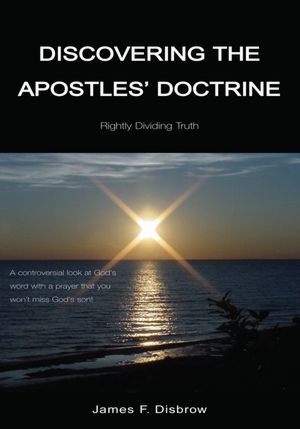 Discovering the Apostle's Doctrine: Rightly Dividing Truth