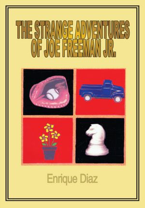 The Strange Adventures of Joe Freeman Jr.: Joe and Other Heroes