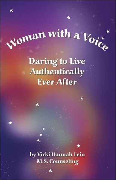 Woman with a Voice: Daring to Live Authentically Ever After