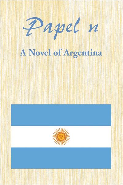 Papelón: A Novel of Argentina