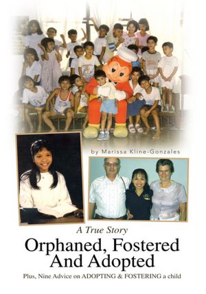 Orphaned, Fostered And Adopted: A True Story
