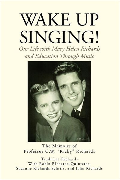 Wake Up Singing!: My Life with Mary Helen Richards and Education Through Music