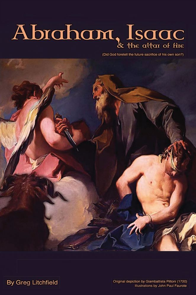 Abraham, Isaac and the Altar of Fire: Did God foretell the future sacrifice of his own son?