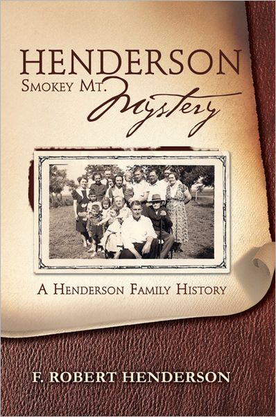 Henderson Smokey Mt. Mystery: A Henderson Family History