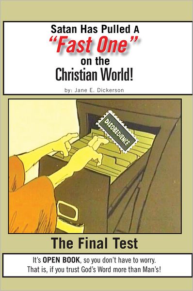 Satan Has Pulled a "Fast One" on the Christian World!: The Final Test