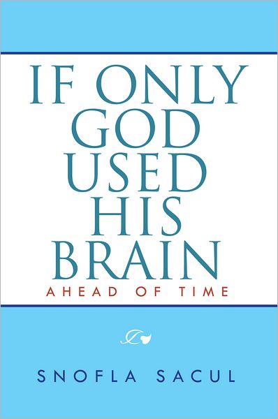 If Only God Used His Brain: Ahead of Time