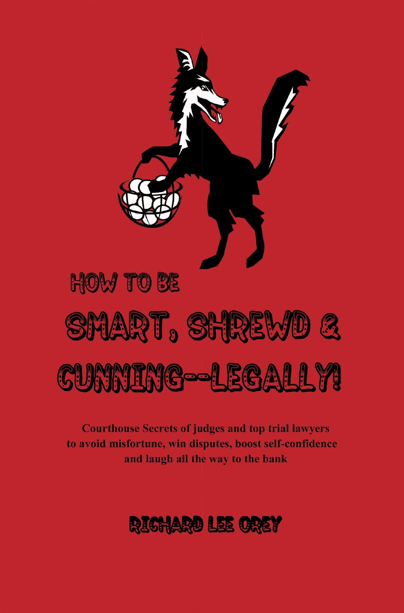 How to be Smart, Shrewd & Cunning -- Legally!