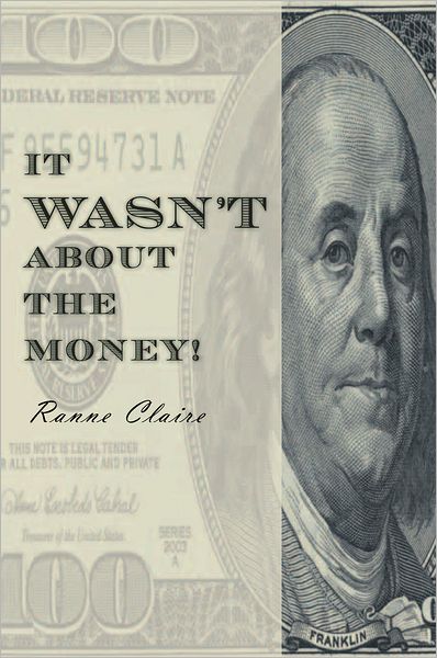 IT WASN'T ABOUT THE MONEY!