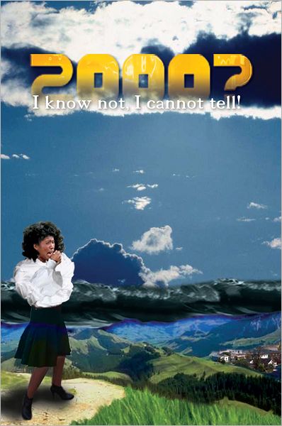 2000?: I Know Not; I Cannot Tell!