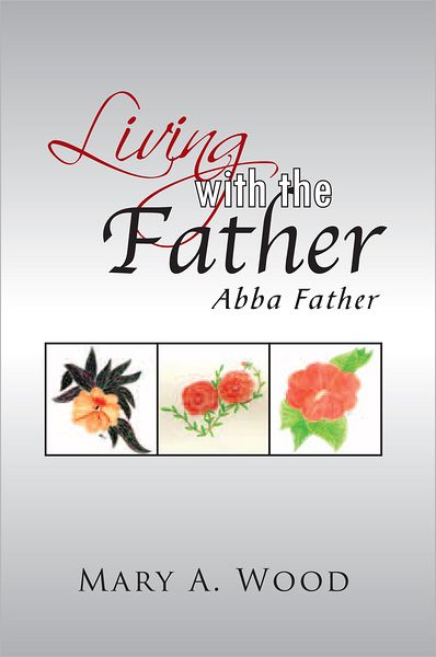 Living with the Father: Abba Father