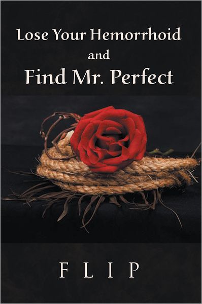 Lose Your Hemorrhoid and Find Mr. Perfect