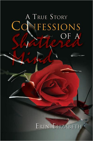 Confessions of a Shattered Mind: A True Story