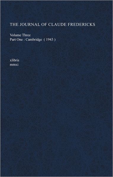 The Journal Of Claude Fredericks Volume Three