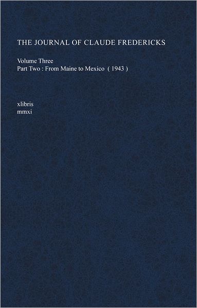 The Journal Of Claude Fredericks Volume Three