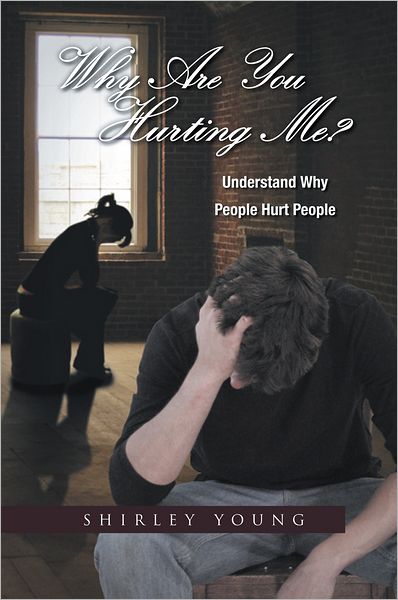 Why Are You Hurting Me?: Understand Why People Hurt People