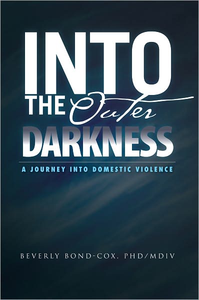 Into the Outer Darkness: A Journey into Domestic Violence