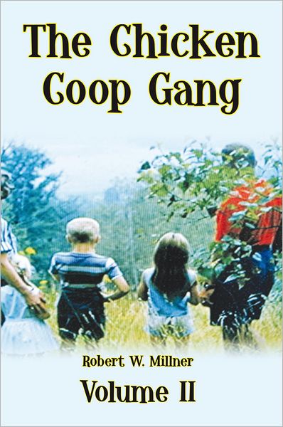 The Chicken Coop Gang: VOLUME II