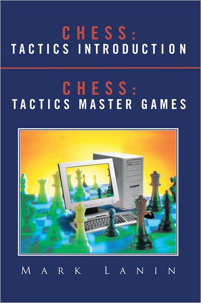 CHESS: TACTICS INTRODUCTION <BR>CHESS: TACTICS MASTER GAMES