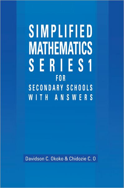 SIMPLIFIED MATHEMATICS SERIES 1 FOR SECONDARY SCHOOLS - 1