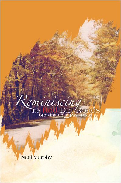 Reminiscing the Red Dirt Roads: Growing up in East Texas