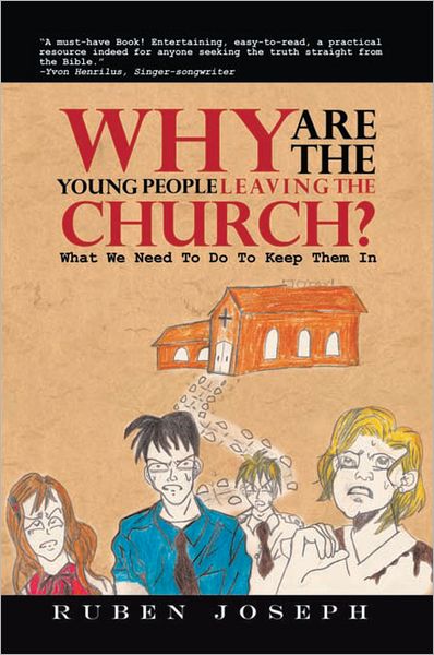 Why Are The Young People Leaving The Church: What We Need To Do To Keep Them In